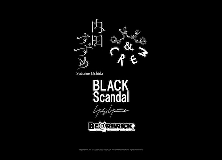 “BE@RBRICK BLACK Scandal Yohji Yamamoto x内田Suzume x S.H.I.P&crew” BE@RBRICK Capsule Collection 6月26日 RELEASE